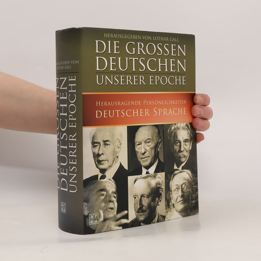 Lothar Gall Die grossen Deutschen unserer Epoche