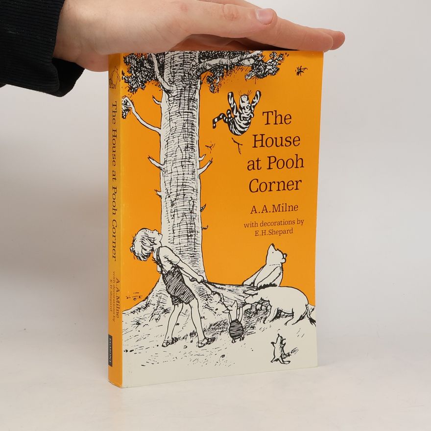 A. A. Milne The house at Pooh corner
