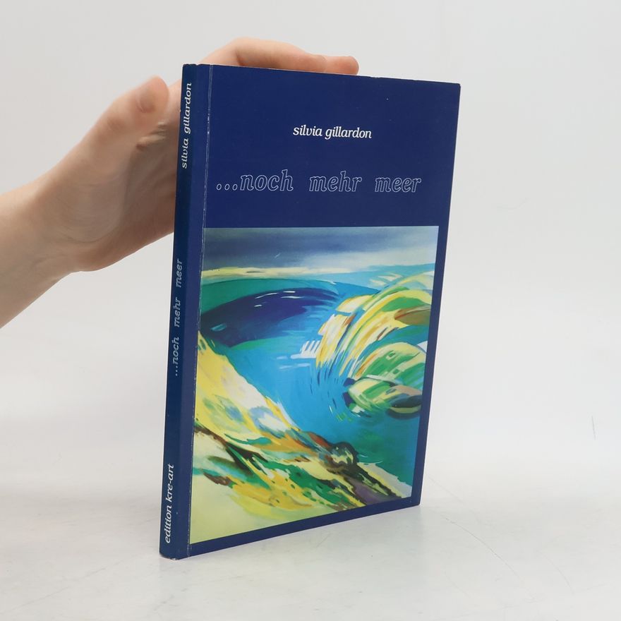 Silvia Gillardon ... Noch mehr Meer