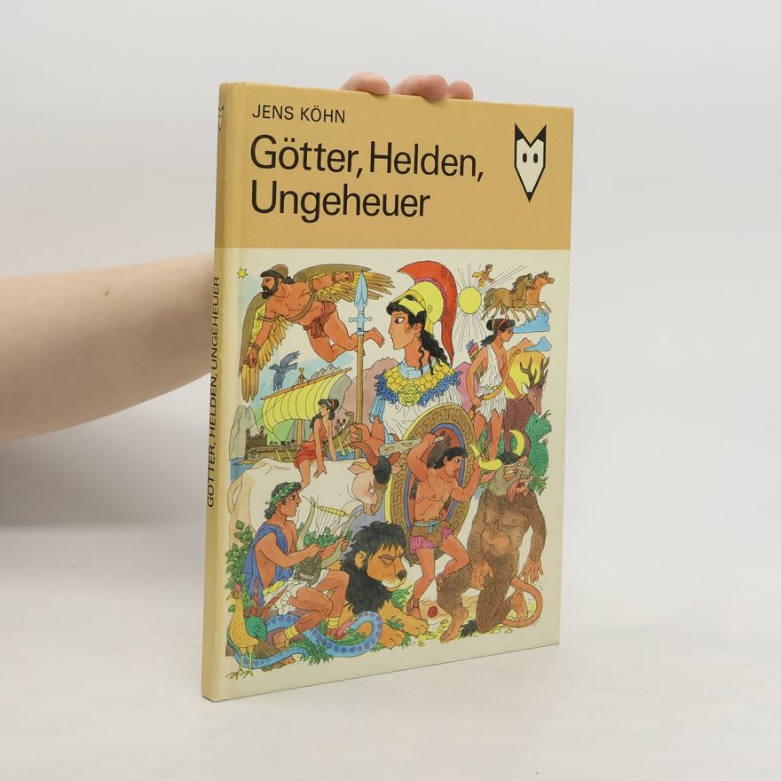 Jens Köhn Götter, Helden, Ungeheuer