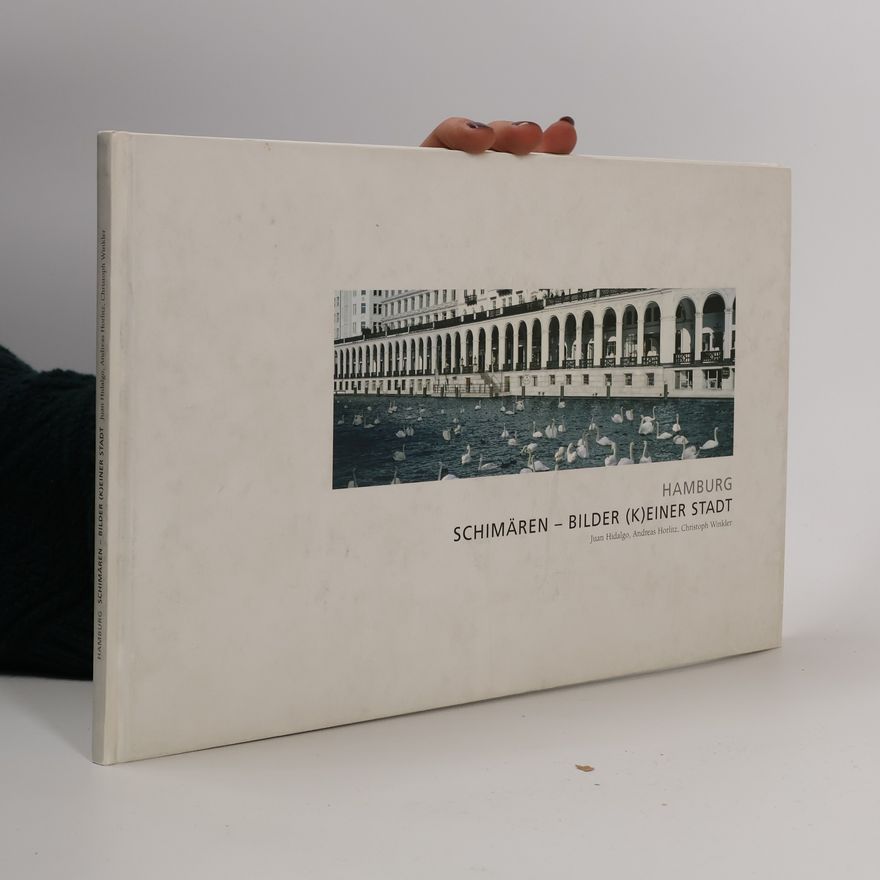 Juan Hidalgo Hamburg, Schimären - Bilder (k)einer Stadt