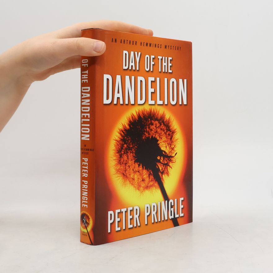 Peter Pringle Arthur Hemmings Mysteries: Day of the Dandelion