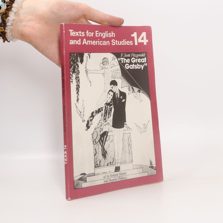 Dagmar Pohlenz Texts for English and American Studies - 14: The Great Gatsby. Students' Book