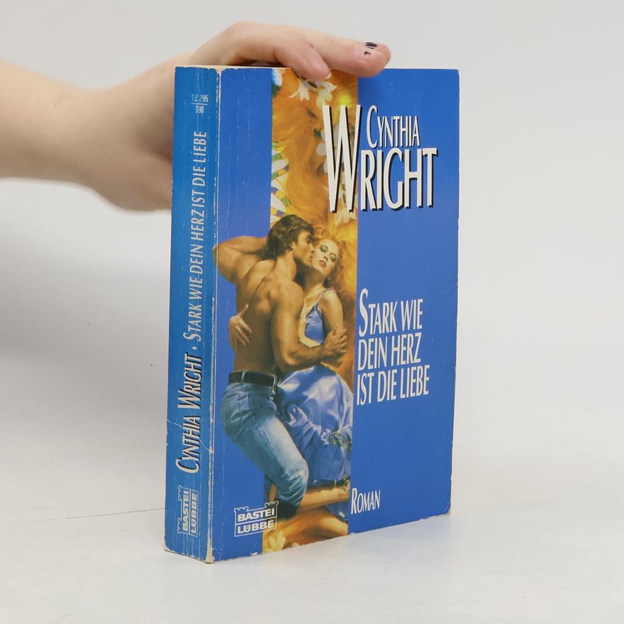 Cynthia Wright Stark wie Dein Herz ist die Liebe