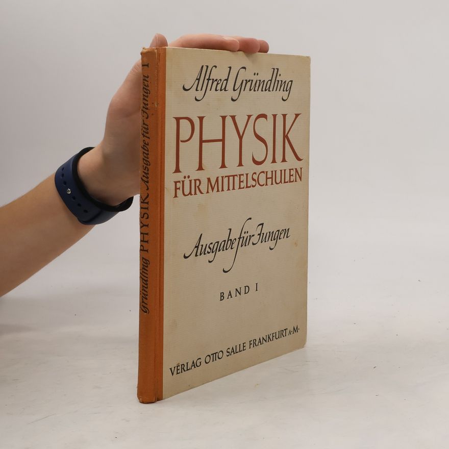 Alfred Gründling Physik für Mittelschulen