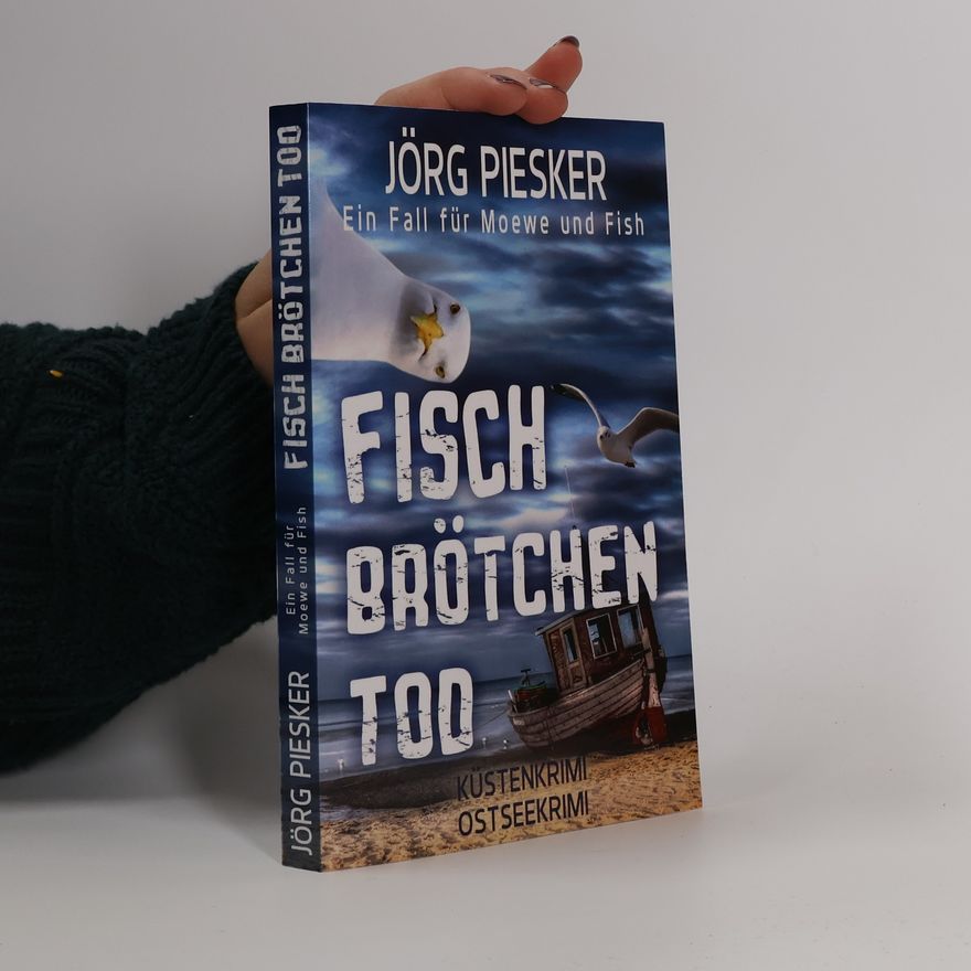 Jörg Piesker Moewe und Fish ermitteln / Fischbrötchentod