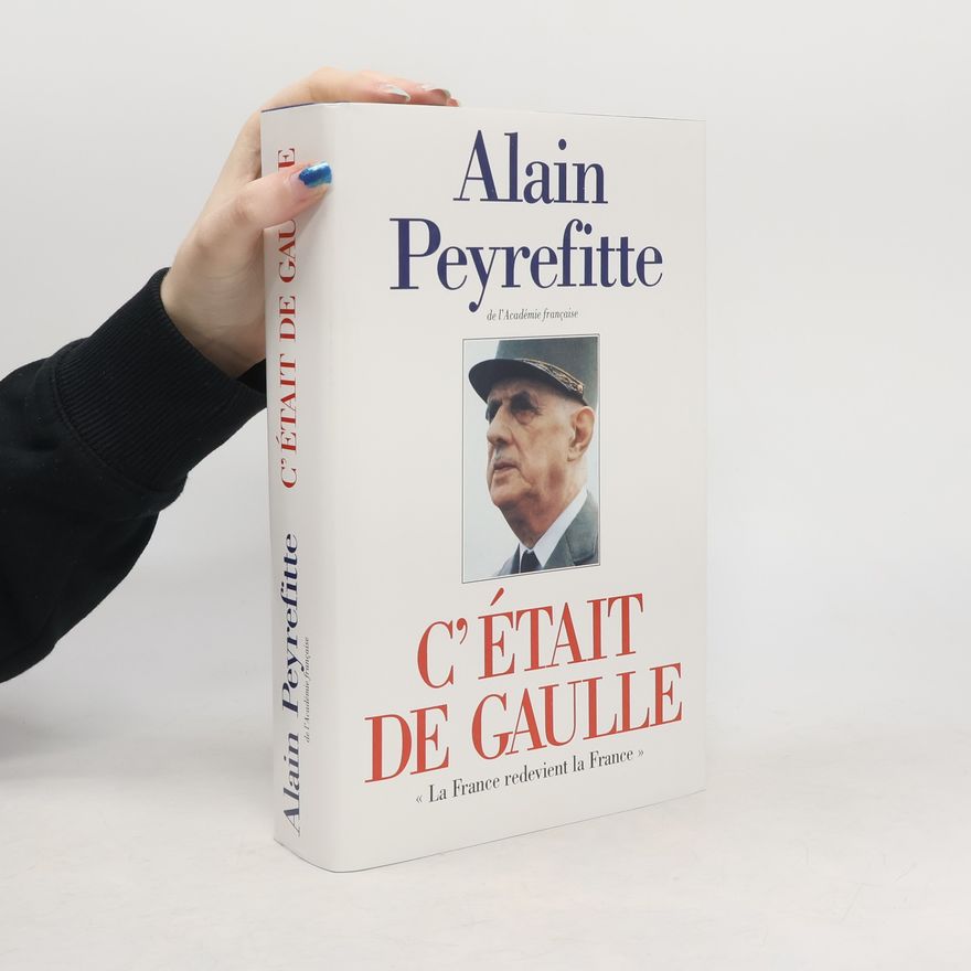 Alain Peyrefitte C'était de Gaulle