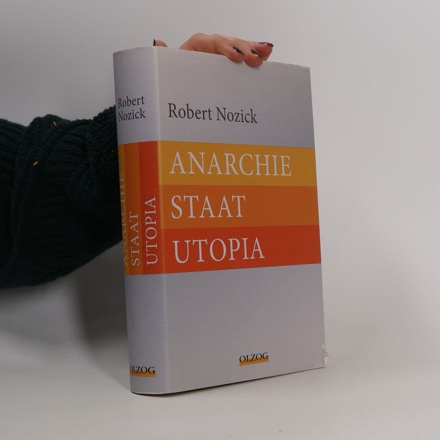 Robert Nozick Anarchie, Staat, Utopia