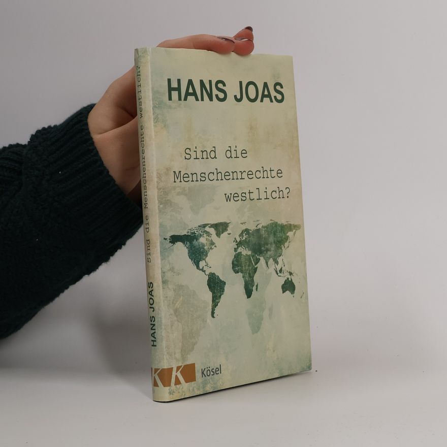 Hans Joas Sind die Menschenrechte westlich?