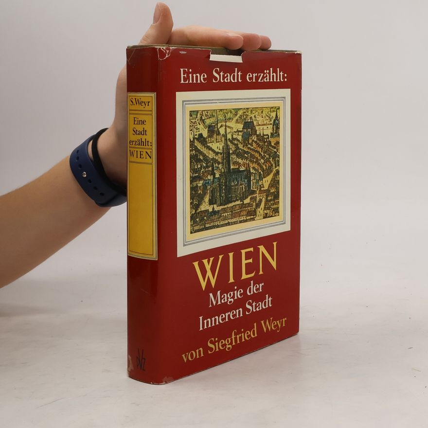 Siegfried Weyr Wien. Magie der Inneren Stadt
