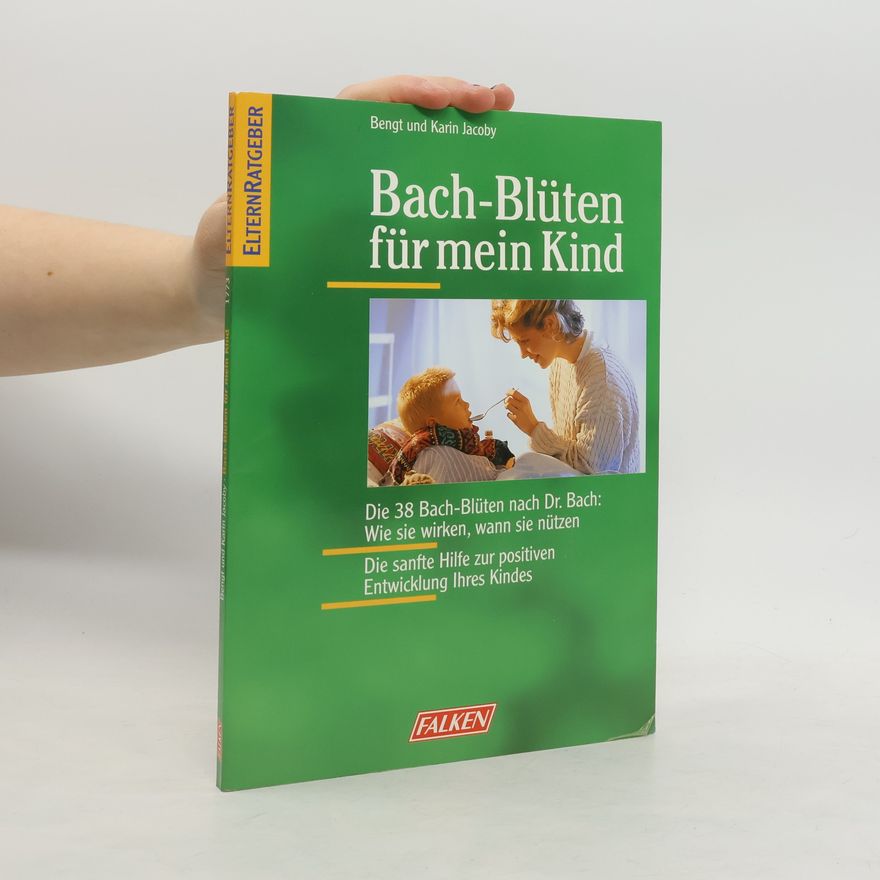 Bengt Jacoby Bach-Blüten für mein Kind