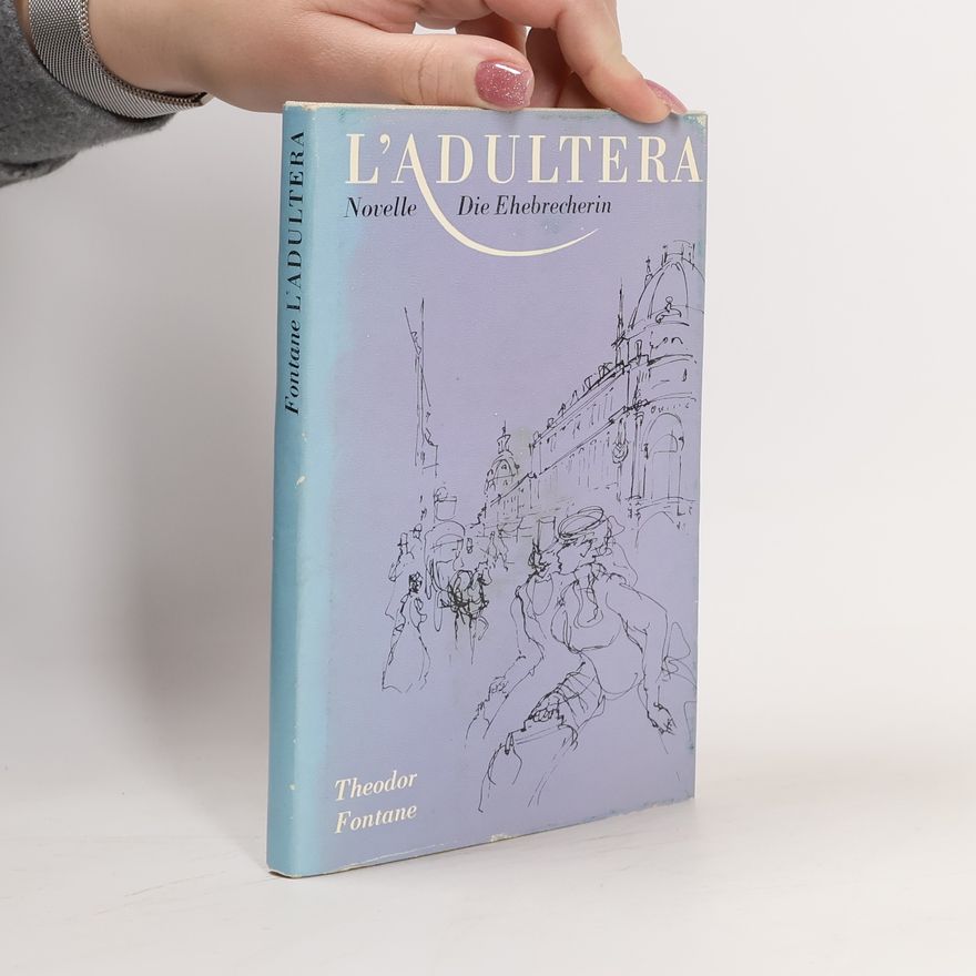 Theodor Fontane L'adultera. Novelle. Die Ehebrecherin