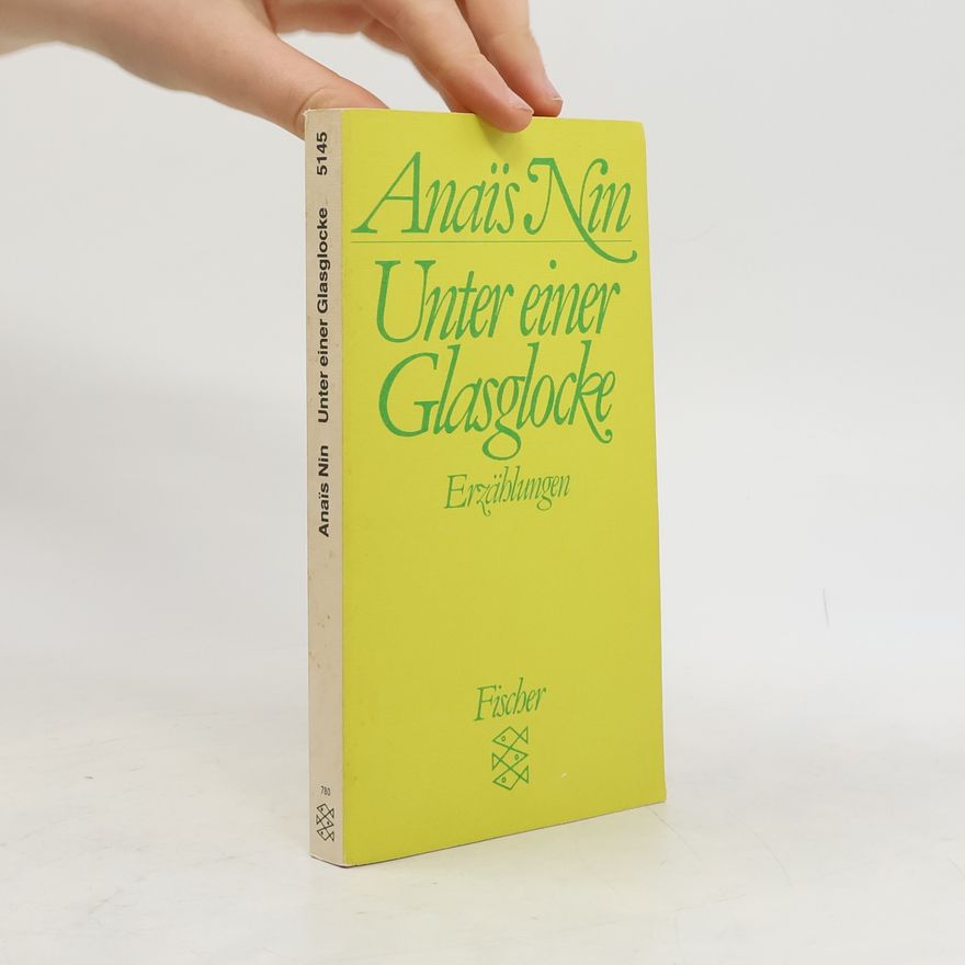 Anaïs Nin Unter einer Glasglocke