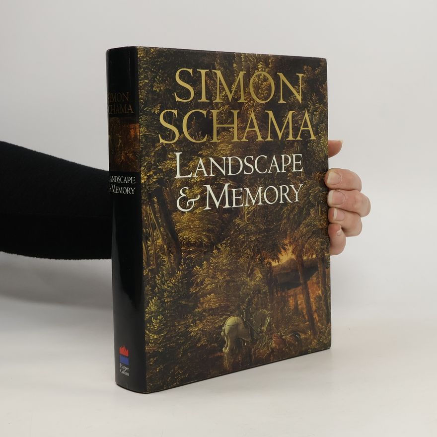 Simon Schama Landscape and Memory