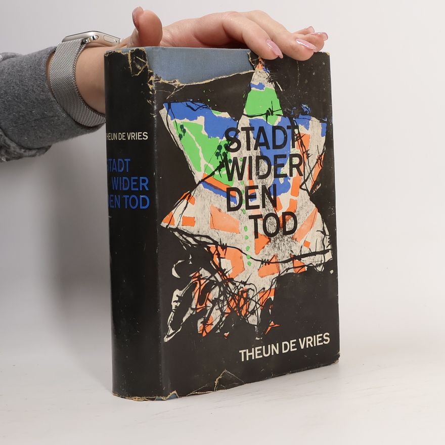 Theun de Vries Stadt wider den Tod : Amsterdam 1941