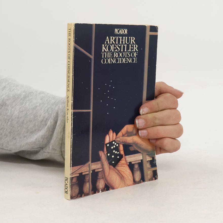Arthur Koestler The Roots Of Coincidence