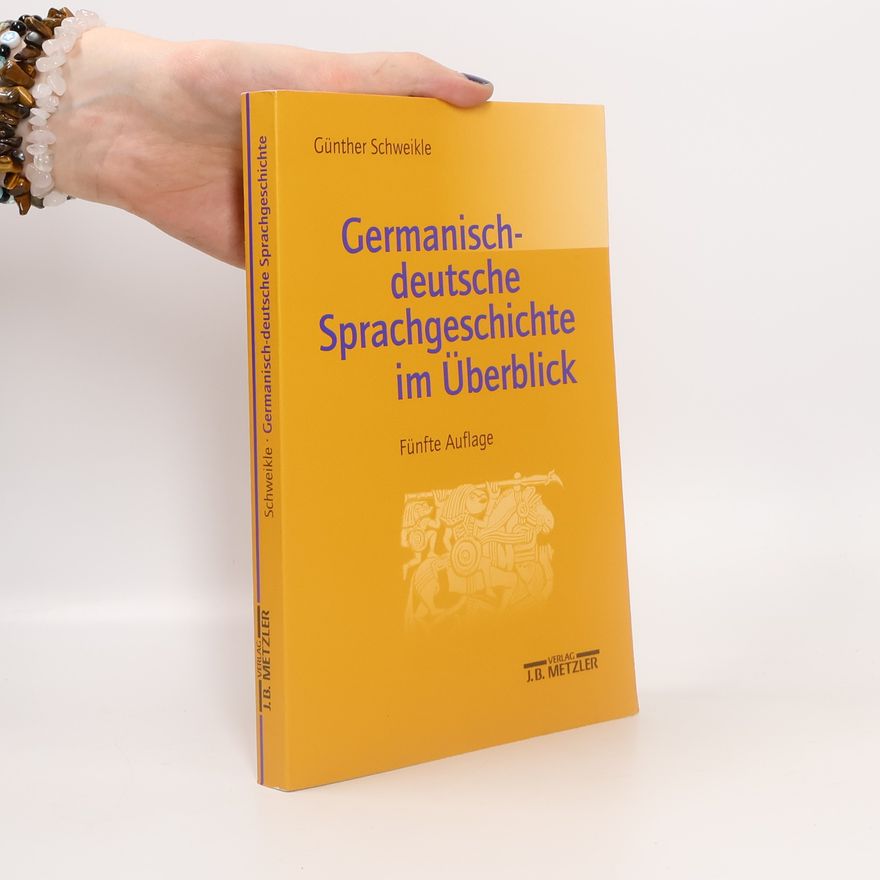 Günther Schweikle Germanisch-deutsche Sprachgeschichte im Überblick
