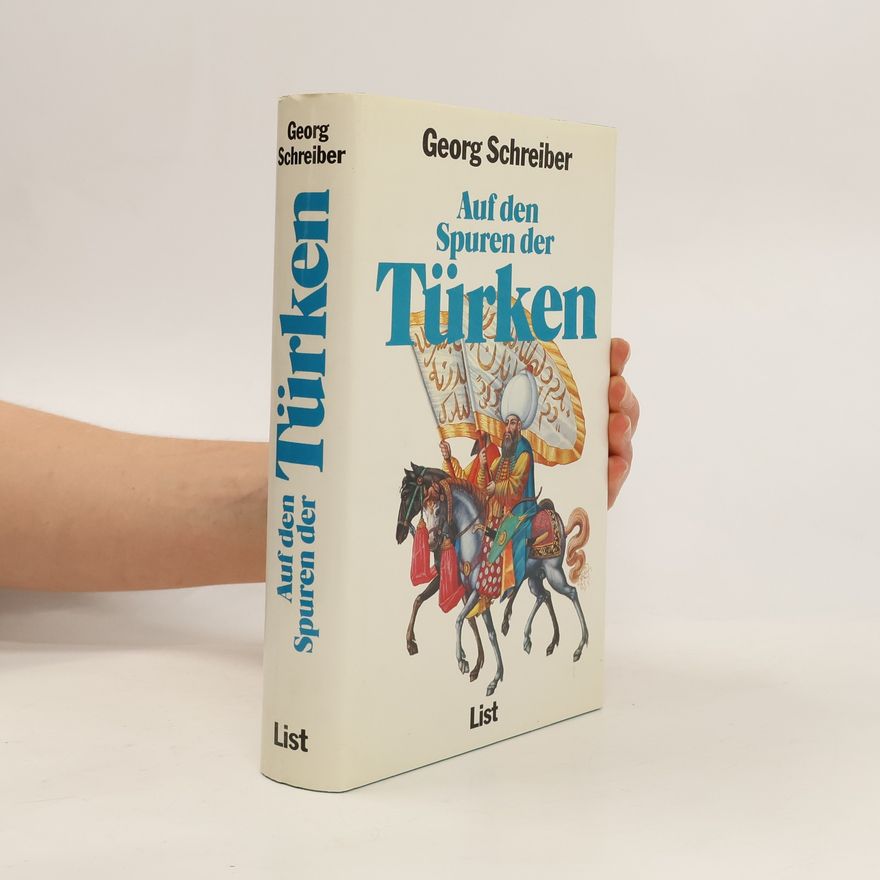 Georg Schreiber Auf den Spuren der Türken