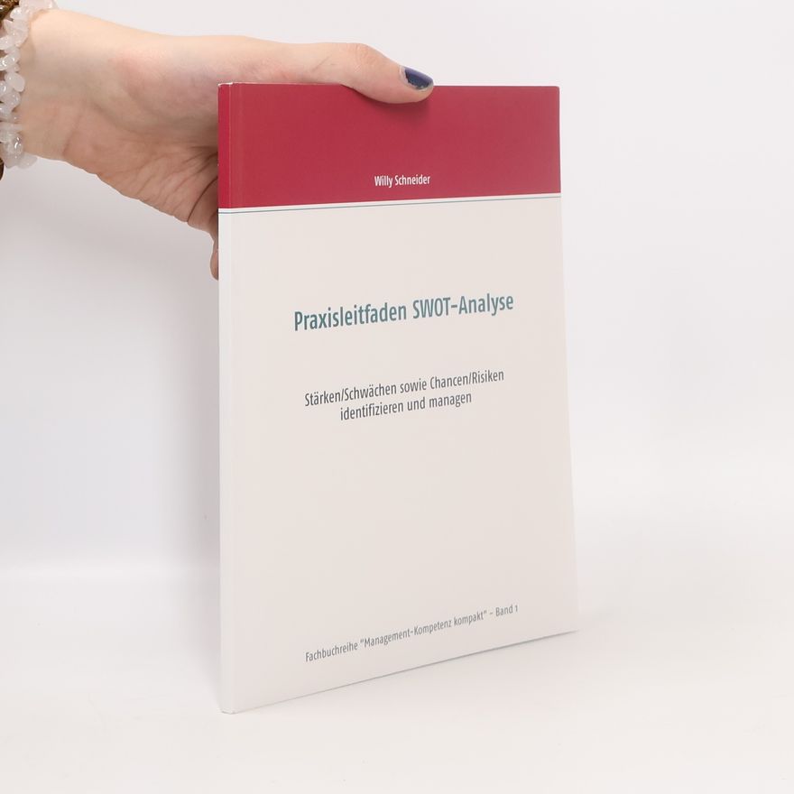 Schneider Fachbuchreihe Management-Kompetenz kompakt - 1: Praxisleitfaden SWOT-Analyse