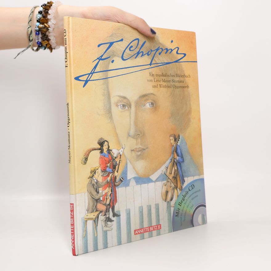 Lene Mayer-Skumanz F. Chopin. Ein musikalisches Bilderbuch
