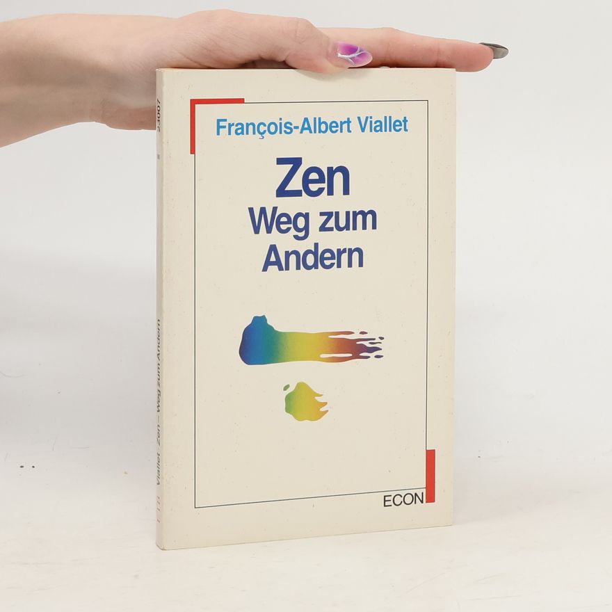 François-Albert Viallet Zen: Weg zum Andern