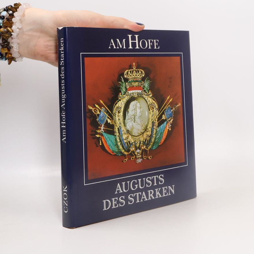 Karl Czok Am Hofe Augusts des Starken
