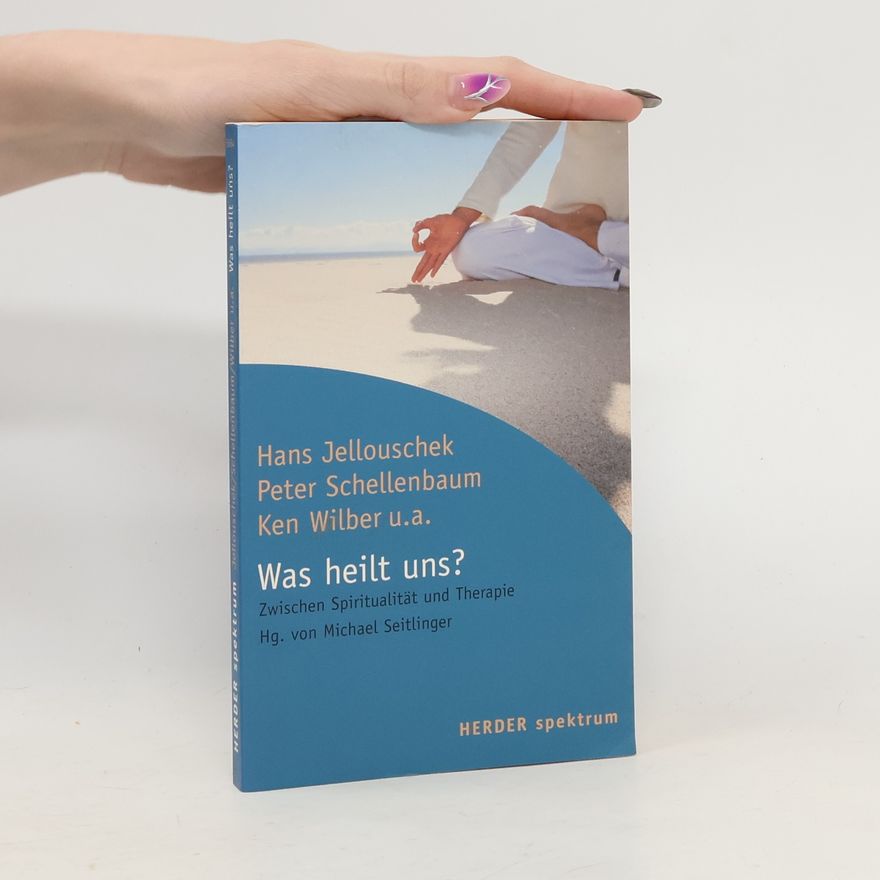 Hans Jellouschek Was heilt uns?