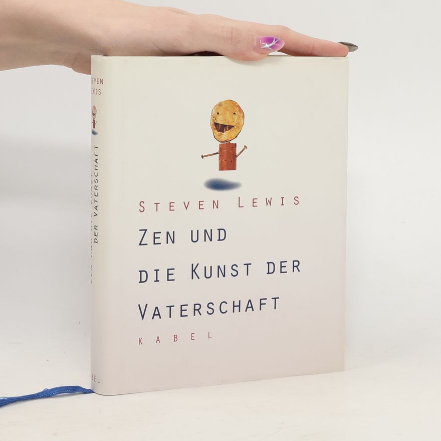 Stephen Lewis Zen und die Kunst der Vaterschaft