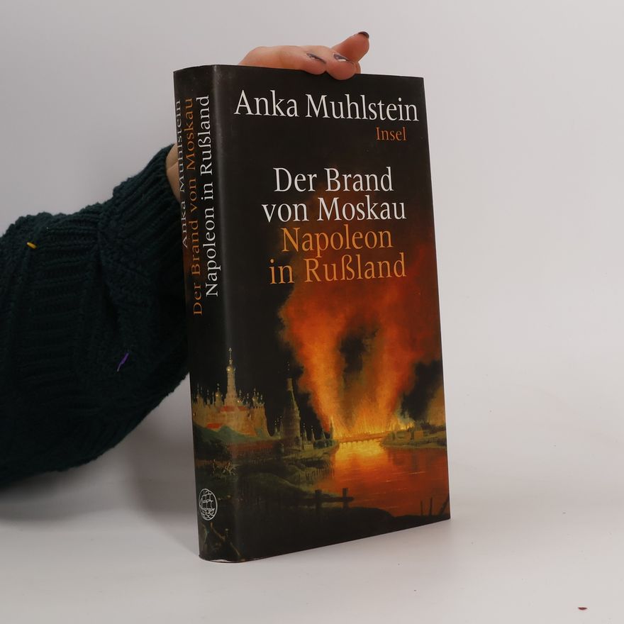 Anka Muhlstein Der Brand von Moskau
