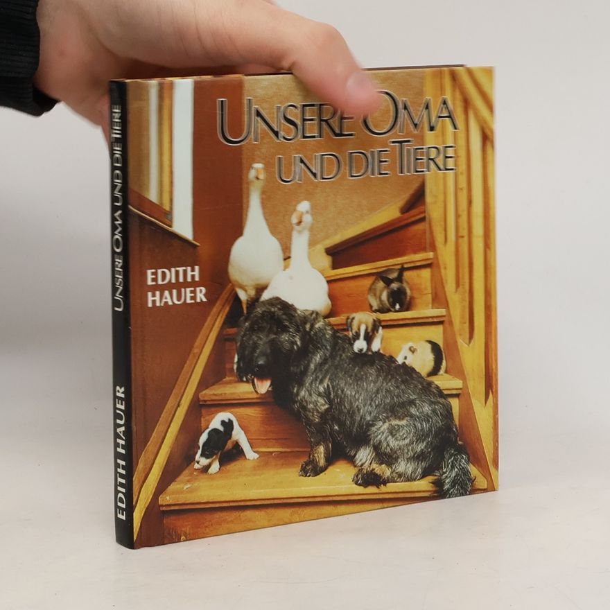 Edith Hauer Unsere Oma und die Tiere