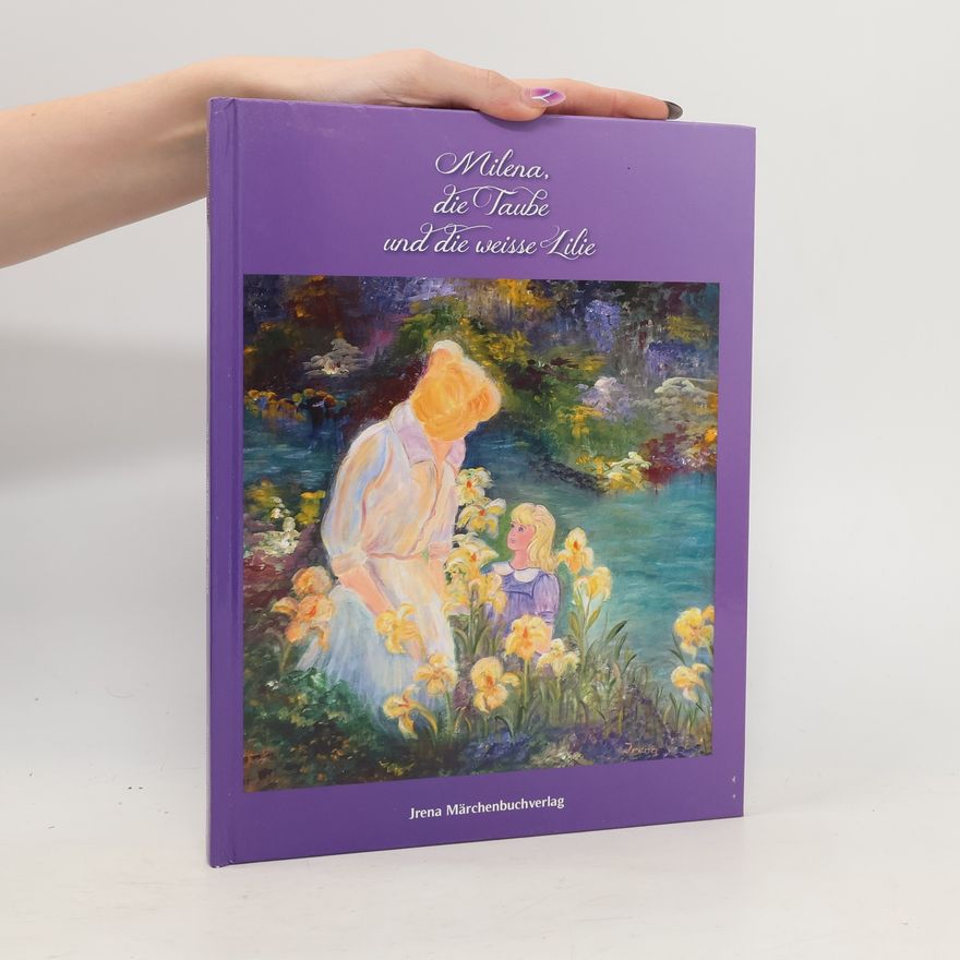 Autorenkollektiv Milena, die Taube und die weisse Lilie