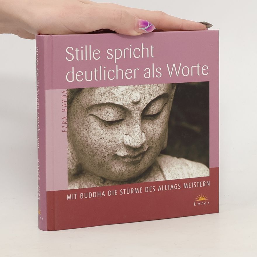 Ezra Bayda Stille spricht deutlicher als Worte