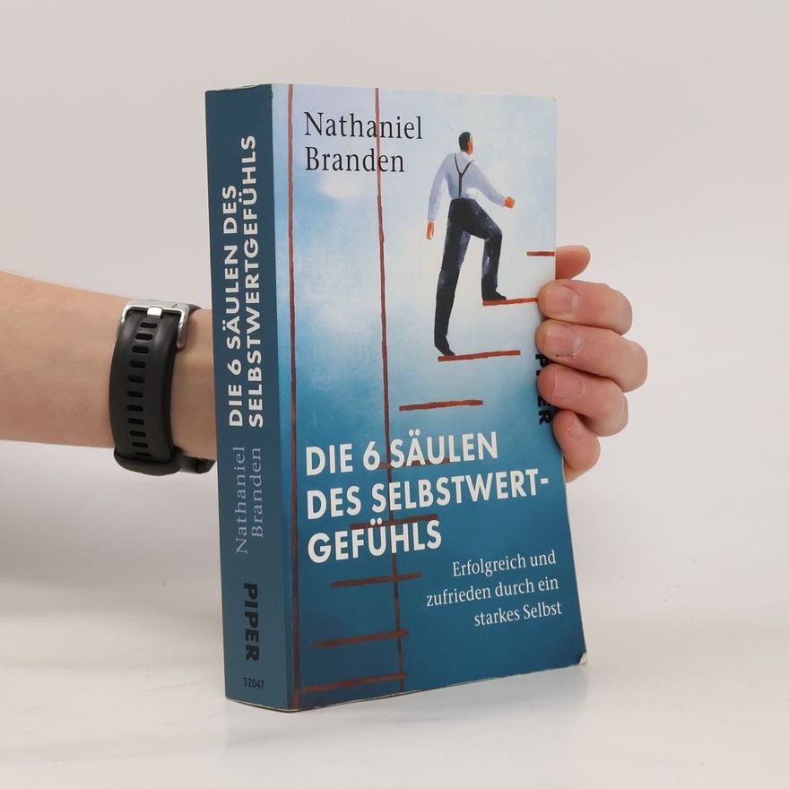 Nathaniel Branden Die 6 Säulen des Selbstwertgefühls