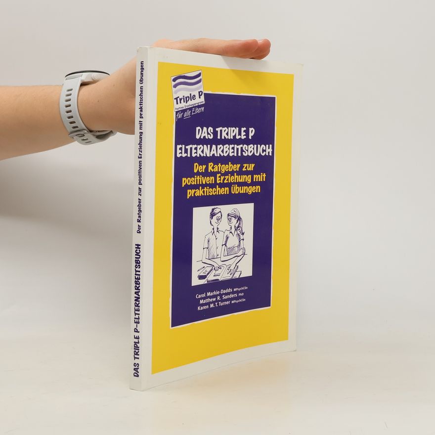Carol Markie-Dadds Das Triple-P-Elternarbeitsbuch