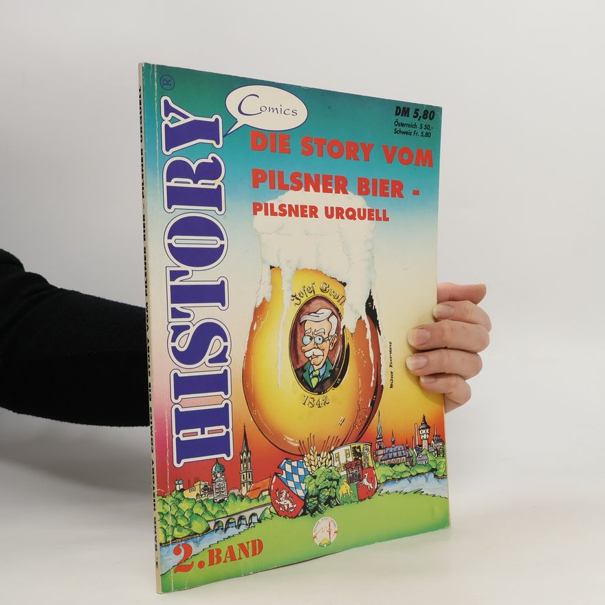 Autorenkollektiv History Comics, 2. Band. Die Story vom Pilsner Bier - Pilsner Urquell