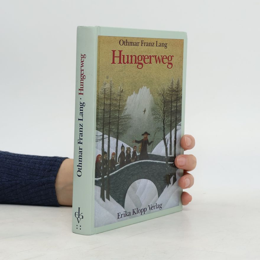 Othmar Franz Lang Hungerweg. Von Tirol zum Kindermarkt in Ravensburg