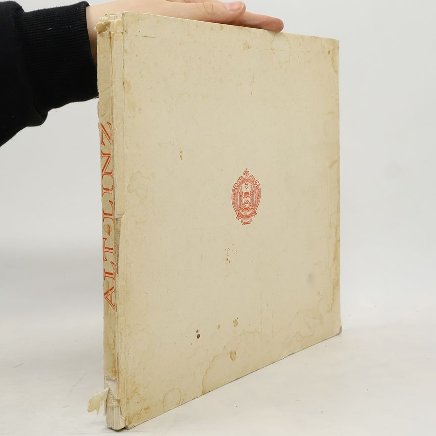 Various authors Alt-Linz. Geschichte der Stadt in ansichen von 1594-1860