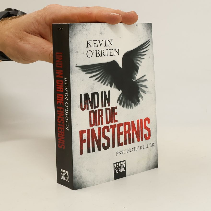 Kevin O. Brien Und in dir die Finsternis