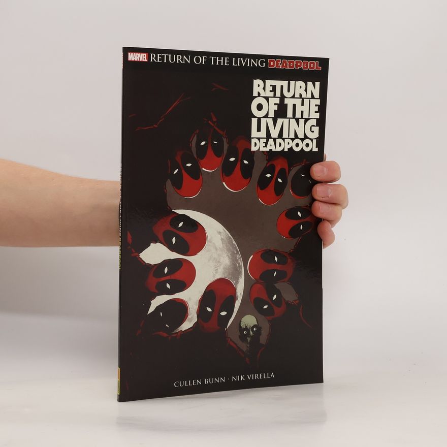 Cullen Bunn Deadpool: return of the living Deadpool