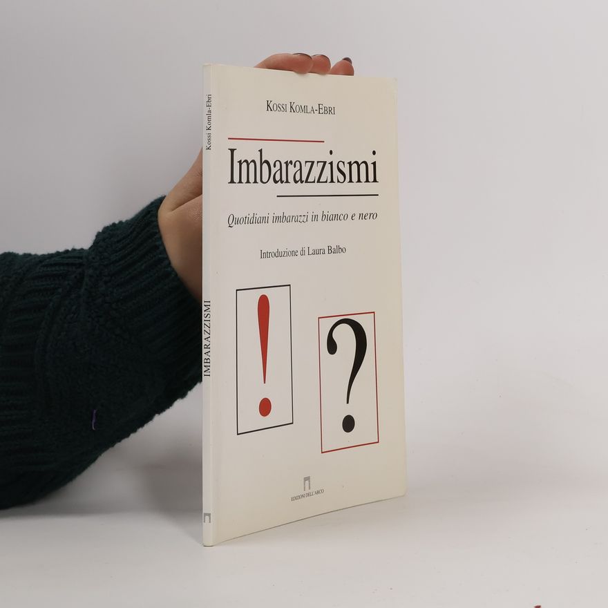 Kossi Komla-Ebri Imbarazzismi. Quotidiani imbarazzi in bianco e nero e a colori