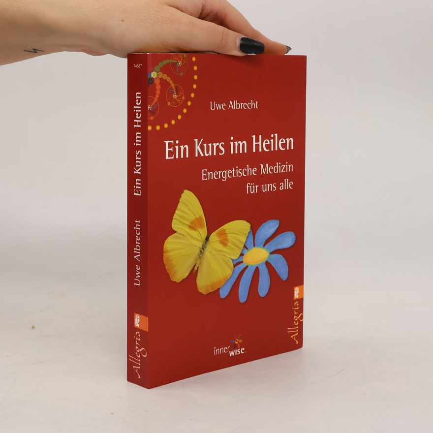 Uwe Albrecht Ein Kurs im Heilen