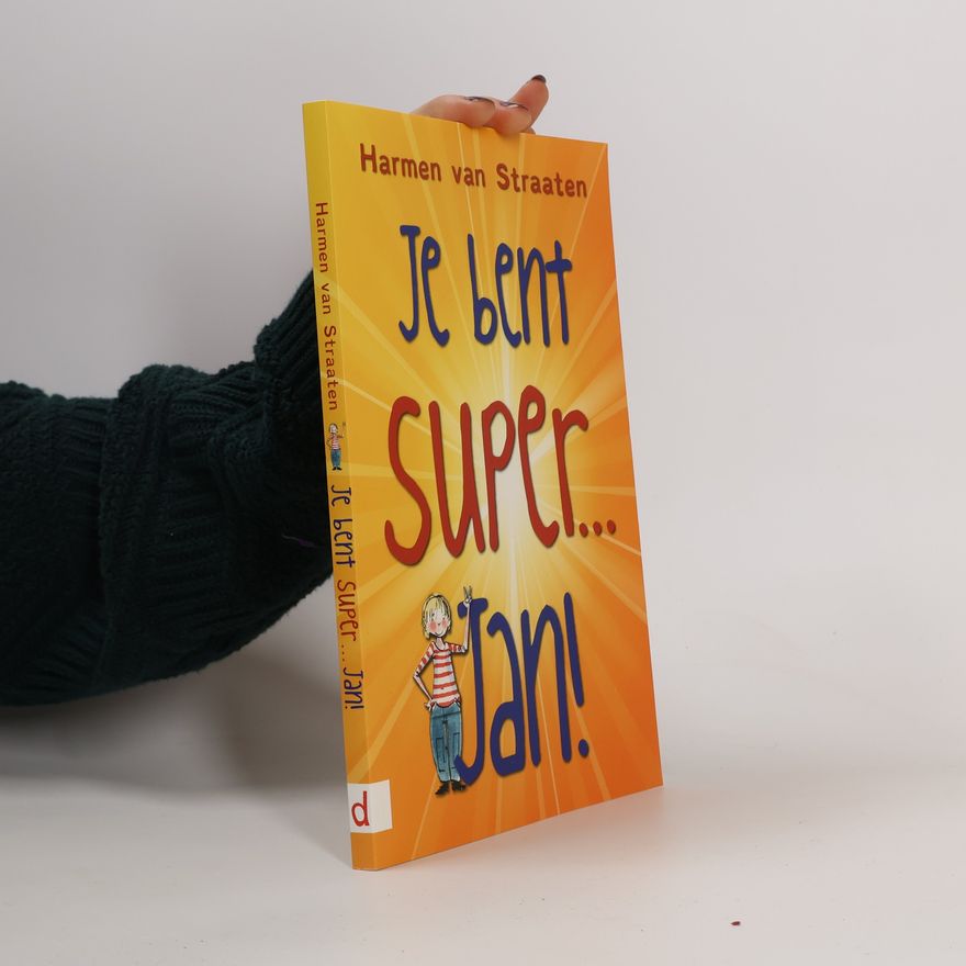 Harmen van Straaten Je bent super... Jan!