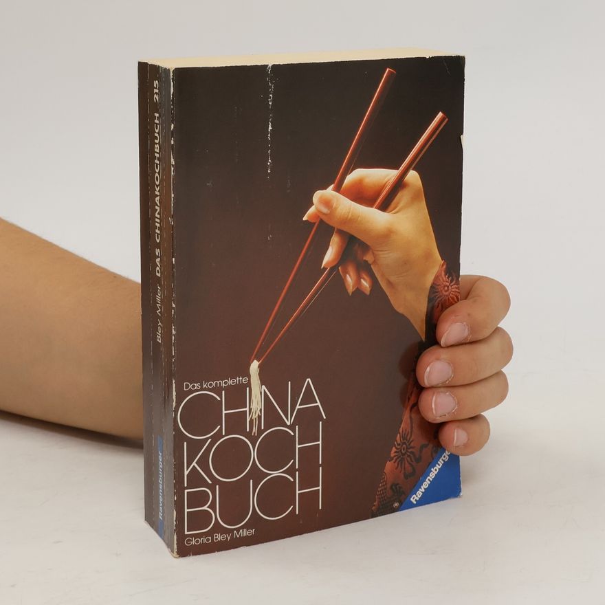 Gloria Bley Miller Das komplette China-Kochbuch