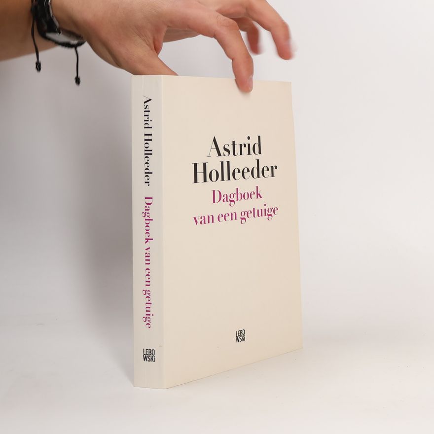 Astrid Holleeder Dagboek van een getuige