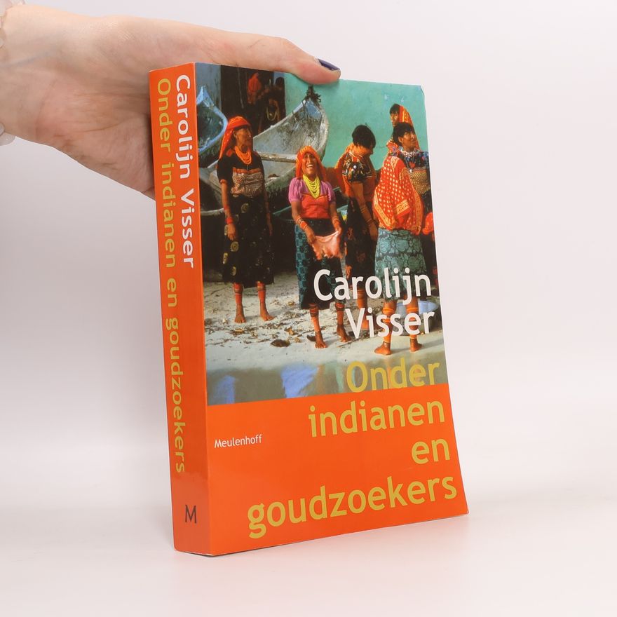 Carolijn Visser Onder Indianen en goudzoekers