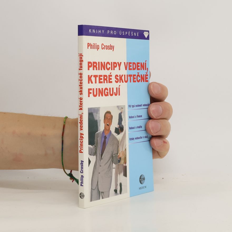 Philip Crosby Principy vedení, které skutečně fungují