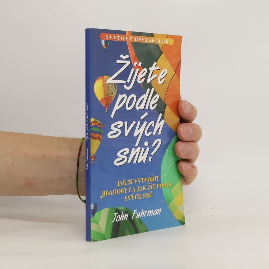 John Fuhrman Žijete podle svých snů?