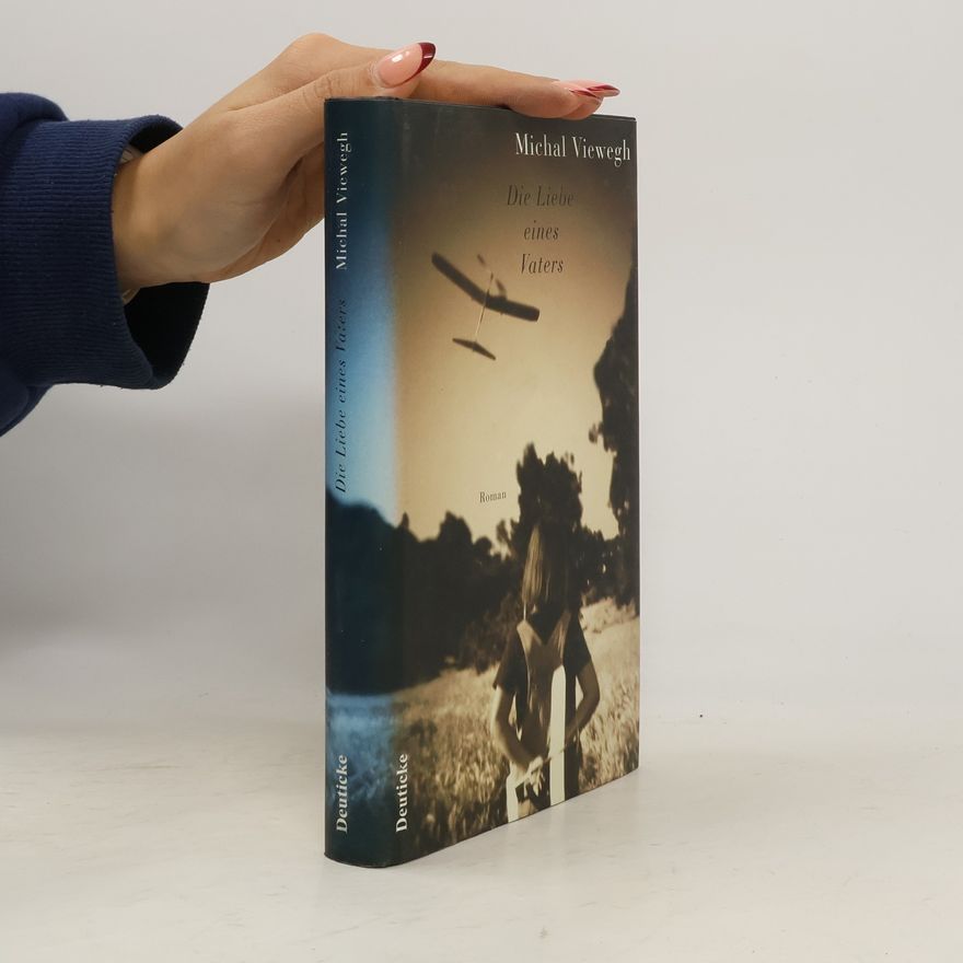 Michal Viewegh Die Liebe eines Vaters