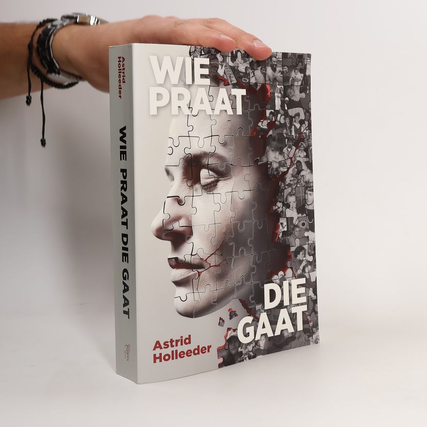 Astrid Holleeder Wie praat, die gaat