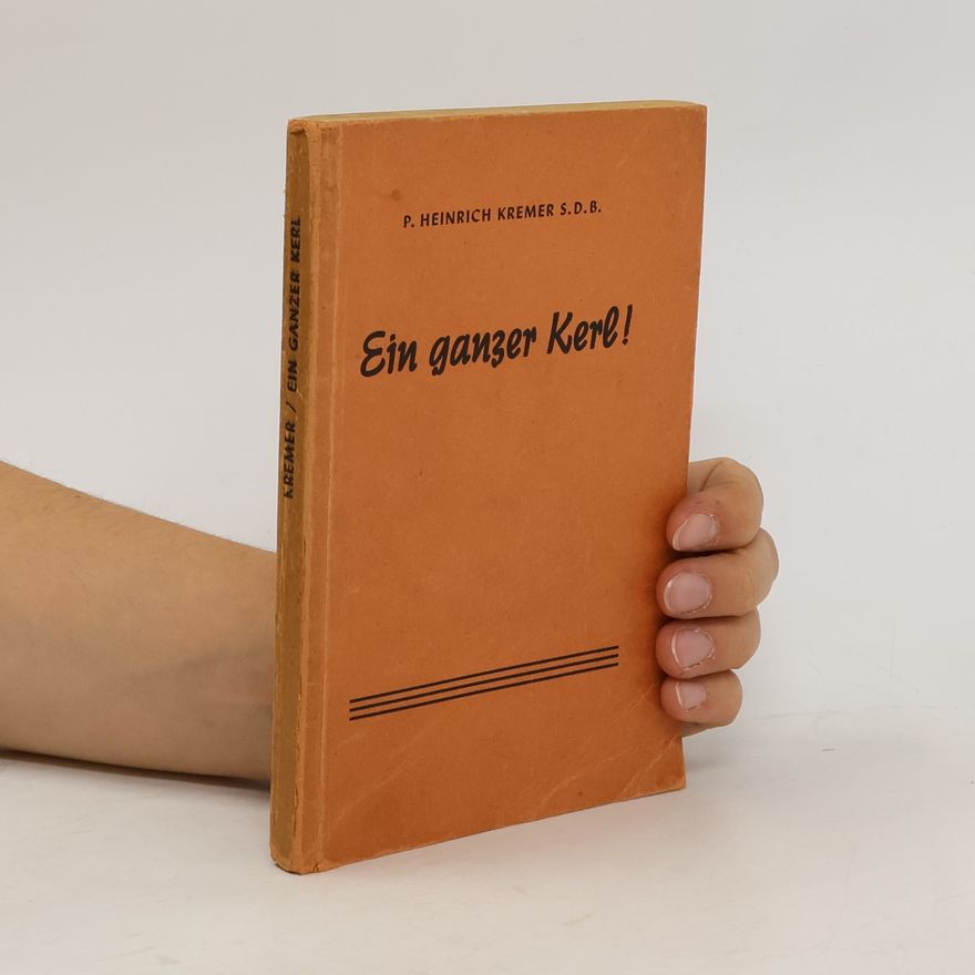 Heinrich Kremer Ein ganzer Kerl